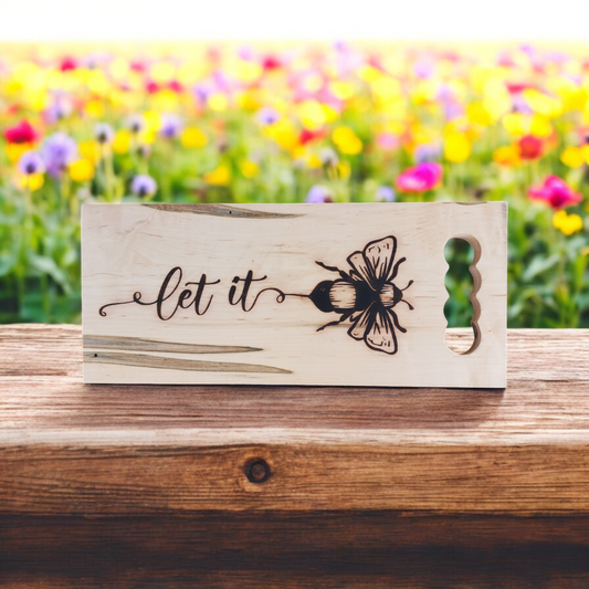 6.5" x 15" Let It Bee