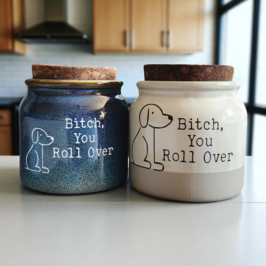 Glazed Stoneware Dog Treat Jar with Cork Lid – “Bitch, You Roll Over” (34 oz)